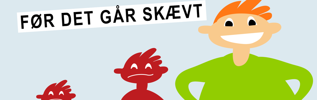 Tegning med huse og tre personer. Tegningen indeholder teksten: Før det går skævt